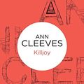 Cover Art for 9781447253211, Killjoy by Ann Cleeves