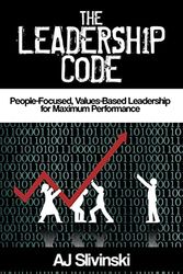 Cover Art for 9781505397703, The Leadership Code: People-Focused, Values-Based Leadership  for Maximum Performance by AJ Slivinski