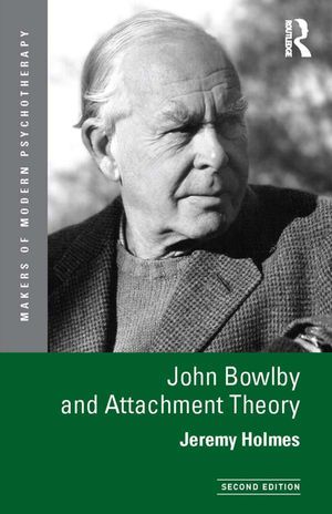 Cover Art for 9781134753437, John Bowlby and Attachment Theory by Jeremy Holmes