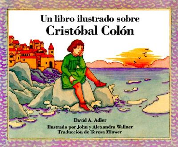 Cover Art for 9780823409815, Un Libro Ilustrado Sobre Cristobal Colon by David A Adler