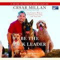 Cover Art for 9781415942642, Be the Pack Leader by Cesar Millan