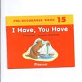 Cover Art for 9780153254178, Harcourt School Publishers Trophies: Pre Decodable Reader Grade K I Have, You Have by HARCOURT SCHOOL PUBLISHERS