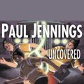 Cover Art for 9781743141366, Uncovered! by Paul Jennings
