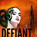 Cover Art for 9781941939024, Defiant, She Advanced: Legends of Future Resistance by George Donnelly, William F. Wu, Wendy McElroy, J.p. Medved, Jack McDonald Burnett, Jonathan David Baird, Robert S. Hirsch, Jake Antares