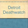 Cover Art for 9780552101028, Detroit Deathwatch by Don Pendleton