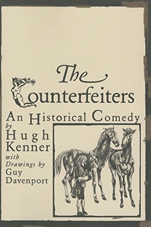 Cover Art for 9781564784162, The Counterfeiters: An Historical Comedy by Hugh Kenner, Guy Davenport