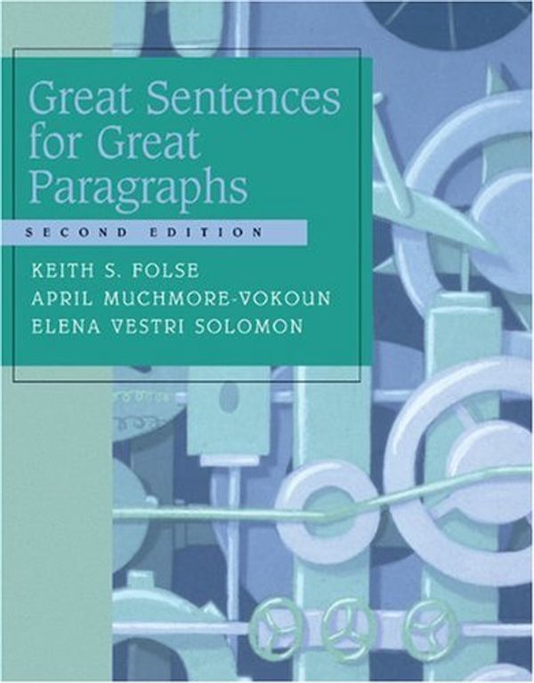 Cover Art for 9780618444168, Great Sentences for Great Paragraphs by Keith S. Folse