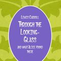 Cover Art for 9783961300631, Through the Looking-Glass: And What Alice Found There by Lewis Carroll