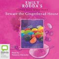 Cover Art for 9781741635218, Beware the Gingerbread House by Emily Rodda