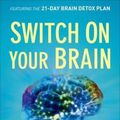 Cover Art for 9780801016240, Switch on Your Brain by Caroline Leaf