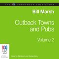 Cover Art for B00NPB7CO8, Outback Towns and Pubs Volume 2 by Bill "Swampy" Marsh