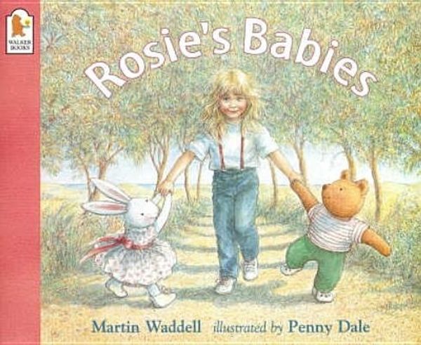 Cover Art for 9780744523355, Rosie’s Babies by Martin Waddell