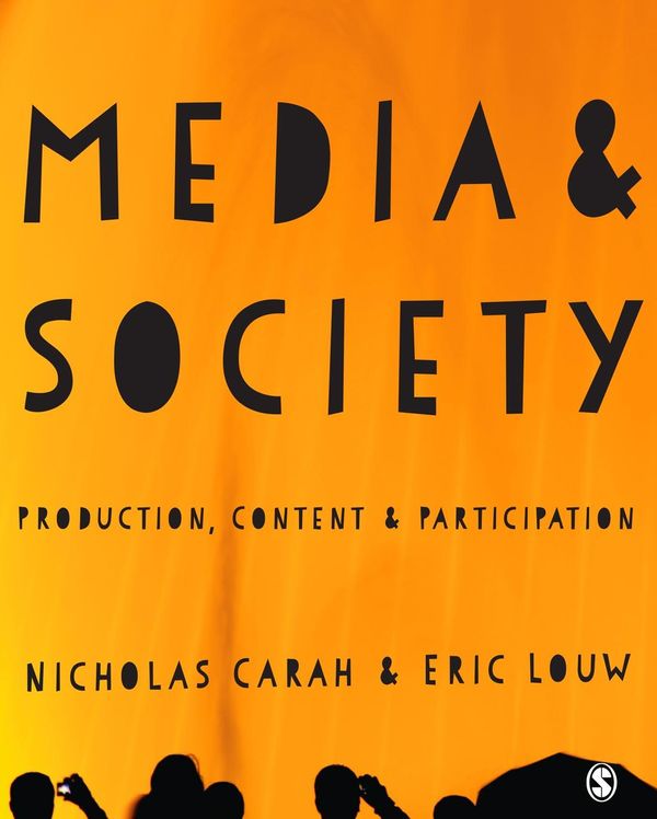 Cover Art for 9781473911697, Media and Society by Nicholas Carah, Eric Louw