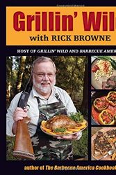 Cover Art for 9780762773794, Grillin' Wild by Rick Browne