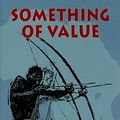 Cover Art for 9781571572806, Something of Value by Robert Ruark