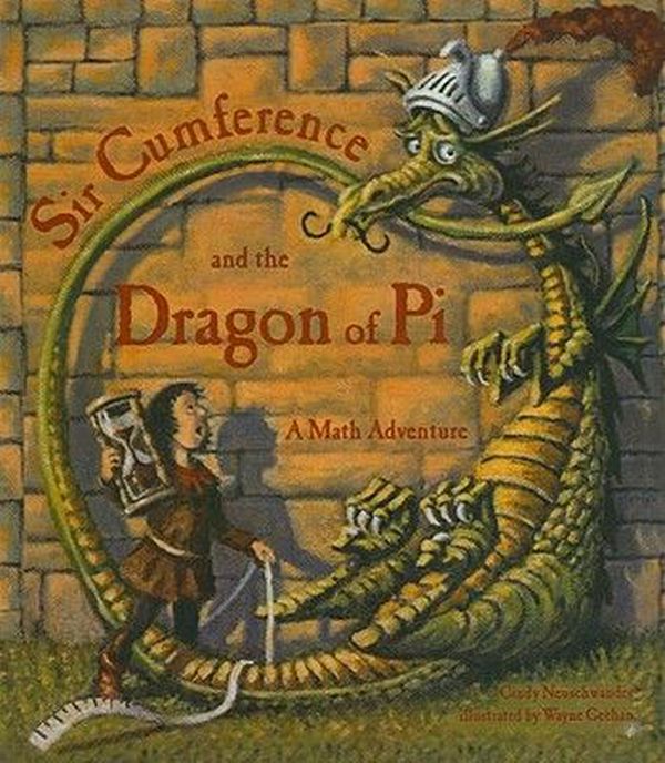 Cover Art for 9780756951764, Sir Cumference and the Dragon of Pi by Neuschwander Creator, Cindy