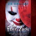 Cover Art for B086BG2485, Fear Zone by K. R. Alexander