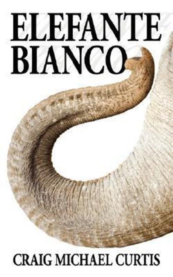 Cover Art for 9781425984205, Elefante Bianco by Craig Michael Curtis