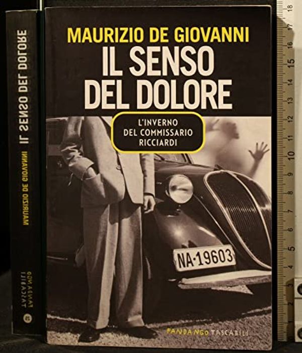 Cover Art for 9788860442376, Il senso del dolore. L'inverno del commissario Ricciardi by De Giovanni, Maurizio