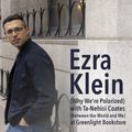Cover Art for 5184389278180, Ezra Klein (Why We're Polarized) with Ta-Nehisi Coates (Between the World and Me) at Greenlight Bookstore by Unknown