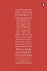 Cover Art for 9781846149542, The Poetry Pharmacy: Tried-and-True Prescriptions for the Heart, Mind and Soul by William Sieghart