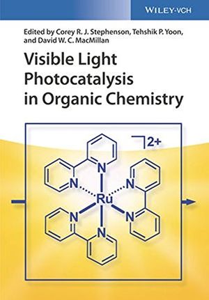 Cover Art for 9783527674169, Visible Light Photocatalysis in Organic Chemistry by Corey R.J. Stephenson, David W.C. MacMillan, Tehshik P. Yoon