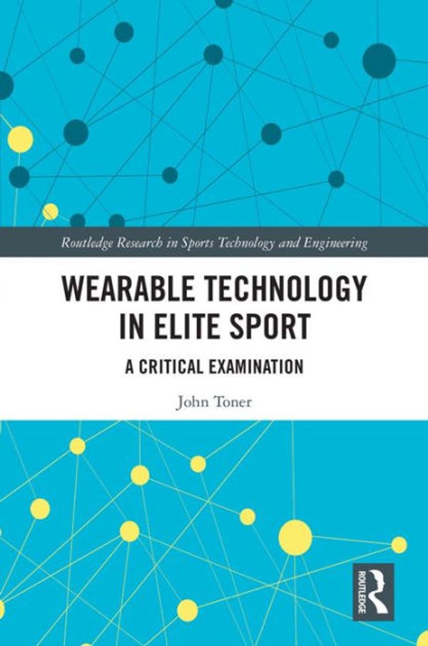 Cover Art for 9781032026404, Wearable Technology in Elite Sport by John Toner