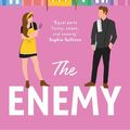 Cover Art for 9781035419302, The Enemy: An extended edition rom-com from the author of the TikTok sensation THE CHEAT SHEET by Sarah Adams