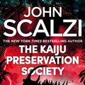 Cover Art for 9781529082883, The Kaiju Preservation Society by John Scalzi