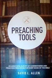 Cover Art for 9780983939238, Preaching Tools : An Annotated Survey of Commentaries and Preaching Resources for Every Book of the Bible by David L. Allen