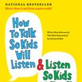Cover Art for 9781451663891, How to Talk So Kids Will Listen & Listen So Kids Will Talk by Adele Faber, Elaine Mazlish