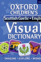 Cover Art for 9780192735621, Oxford Children's Scottish Gaelic-English Visual Dictionary by Oxford Dictionaries