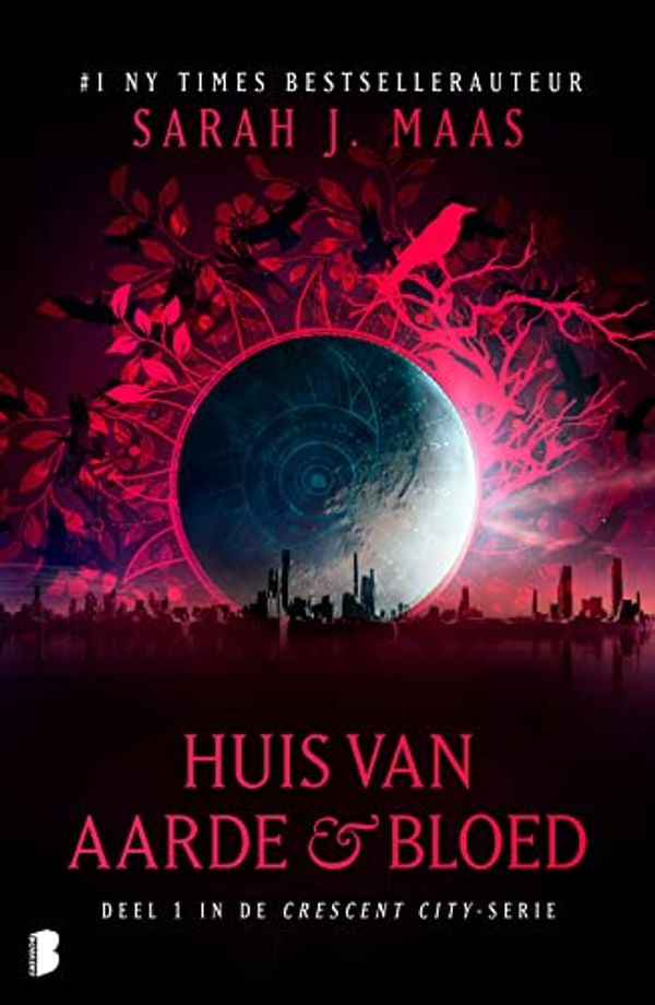 Cover Art for 9789022589403, Huis van aarde & bloed: Deel 1 in de Crescent City- serie (Crescent City (1)) by Sarah J. Maas