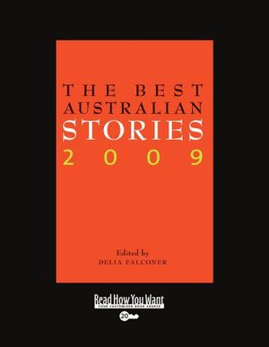 Cover Art for 9781458742230, The Best Australian Stories 2009 by Delia Falconer