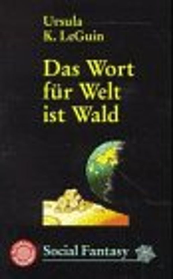 Cover Art for 9783886199273, Das Wort für Welt ist Wald. by Ursula K. Le Guin