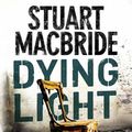 Cover Art for 9780007216819, Dying Light by Stuart MacBride