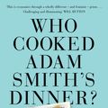 Cover Art for 9781925113723, Who Cooked Adam Smith's Dinner? by Katrine Marçal, Saskia Vogel