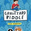 Cover Art for B08L6TR7XN, The Graveyard Riddle (Goldfish Boy Book 2) by Lisa Thompson