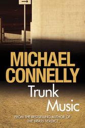 Cover Art for 9780752809038, Trunk Music by Michael Connelly