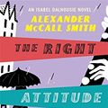 Cover Art for 9780349120232, The Right Attitude to Rain: v. 3 by Alexander McCall Smith