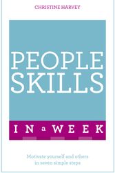 Cover Art for 9781473610224, People Skills In A Week: Motivate Yourself And Others In Seven Simple Steps by Christine Harvey