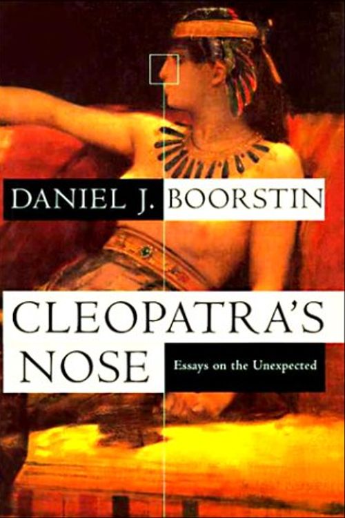 Cover Art for 9780679435051, Cleopatra's Nose: Essays on the Unexpected by Daniel J. Boorstin, Ruth Frankel Boorstin, Daniel J. Boorstin