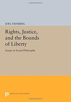 Cover Art for 9780691615783, Rights, Justice, and the Bounds of Liberty: Essays in Social Philosophy (Princeton Series of Collected Essays) by Joel Feinberg