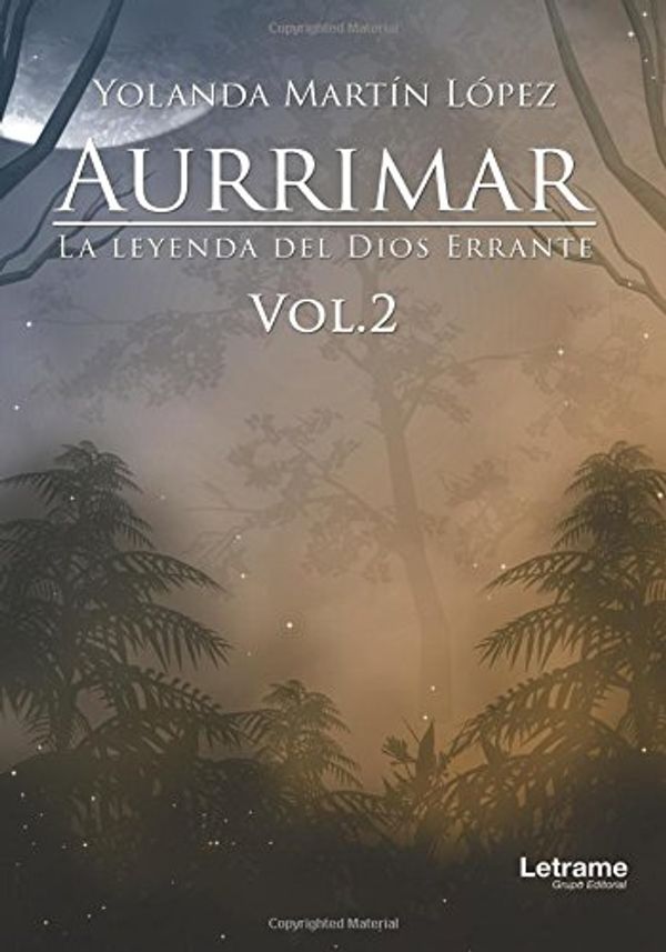 Cover Art for 9788417011529, Aurrimar. La leyenda del Dios Errante Vol. 2 by Martín López, Yolanda