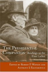 Cover Art for 9781570036590, The Presidential Companion: Readings on the First Ladies by Robert P. Watson & Anthony J. Eksterowicz