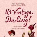 Cover Art for 9780340922767, It's Vintage, Darling! How to be a Clothes Connoisseur by Christa Weil