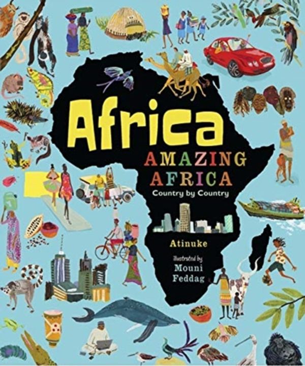 Cover Art for 9781406376586, Africa, Amazing Africa: Country by Country by Atinuke