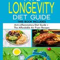 Cover Art for 9781801642064, The Longevity Diet Guide: This Book Includes: " Anti-inflammatory Diet Guide + The Affordable Air Fryer Recipes" by Tony Cook, Melissa William