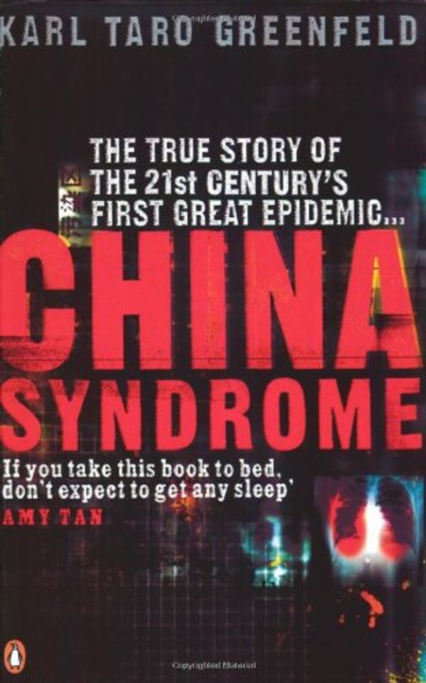 Cover Art for 9780141027531, China Syndrome by Karl Taro Greenfeld