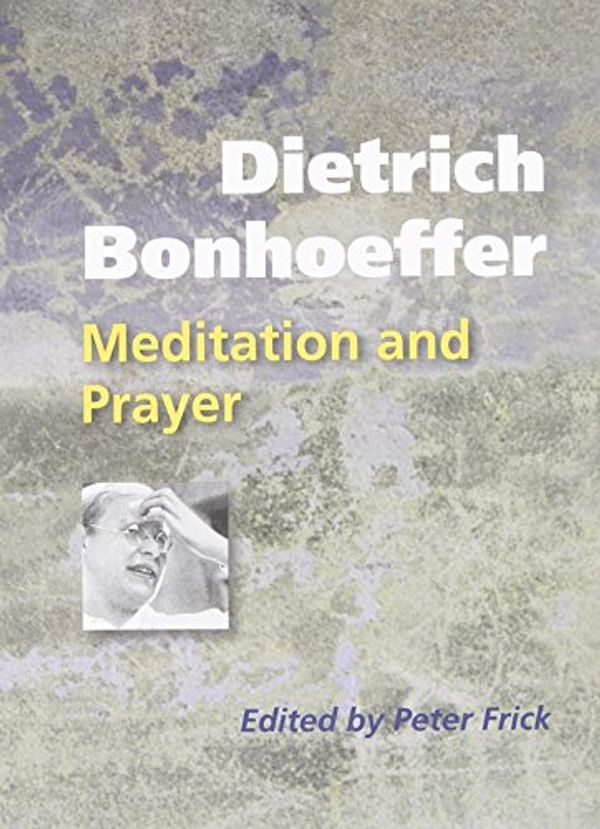 Cover Art for 9780814633007, Dietrich Bonhoeffer by Peter Frick